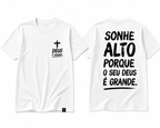 Camiseta Premium 30.1 Cristã Deus é Grande – Sonhe Alto Porque o Seu Deus é Grande