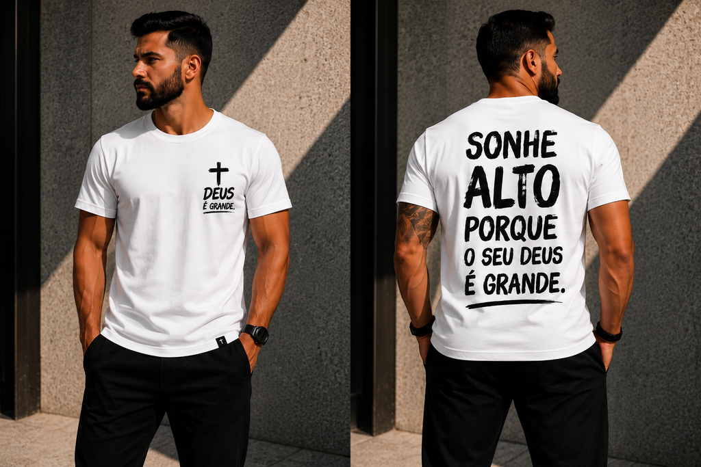 Camiseta Premium 30.1 Cristã Deus é Grande – Sonhe Alto Porque o Seu Deus é Grande
