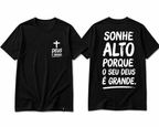Camiseta Premium 30.1 Cristã Deus é Grande – Sonhe Alto Porque o Seu Deus é Grande