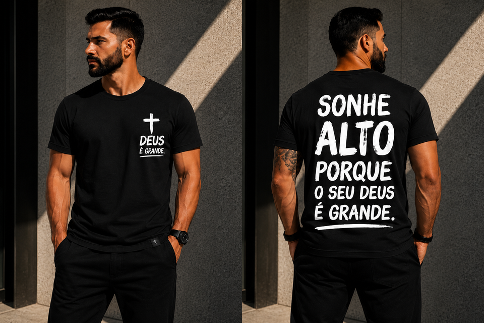 Camiseta Premium 30.1 Deus é Grande – Sonhe Alto Porque o Seu Deus é Grande